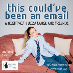 This Could’ve Been an Email: A Night with Luisa Lange Presented by the New York Comedy Festival